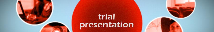 Trial Presenation
