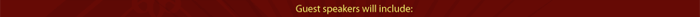 Guest speakers will include:
