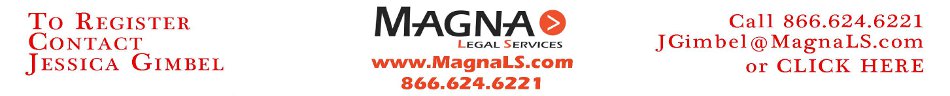 To register contact Jessica Gimbel, 866.624.6221 or email: JGimbel@MagnaLS.com