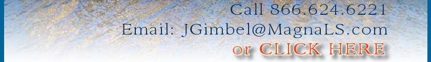 To register, call 866.624.6221, Email: JGimbel@MagnaLS.com, or CLICK HERE