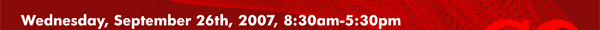 Wednesday, September 26th, 2007, 8:30am-5:30pm