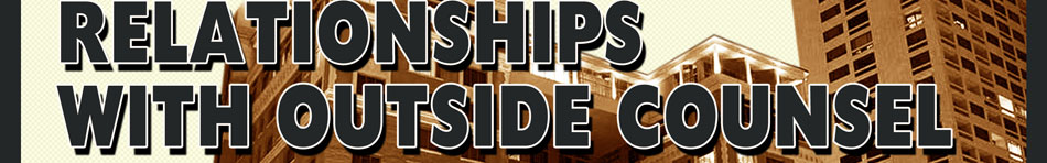 Streamlining Relationships with Outside Counsel